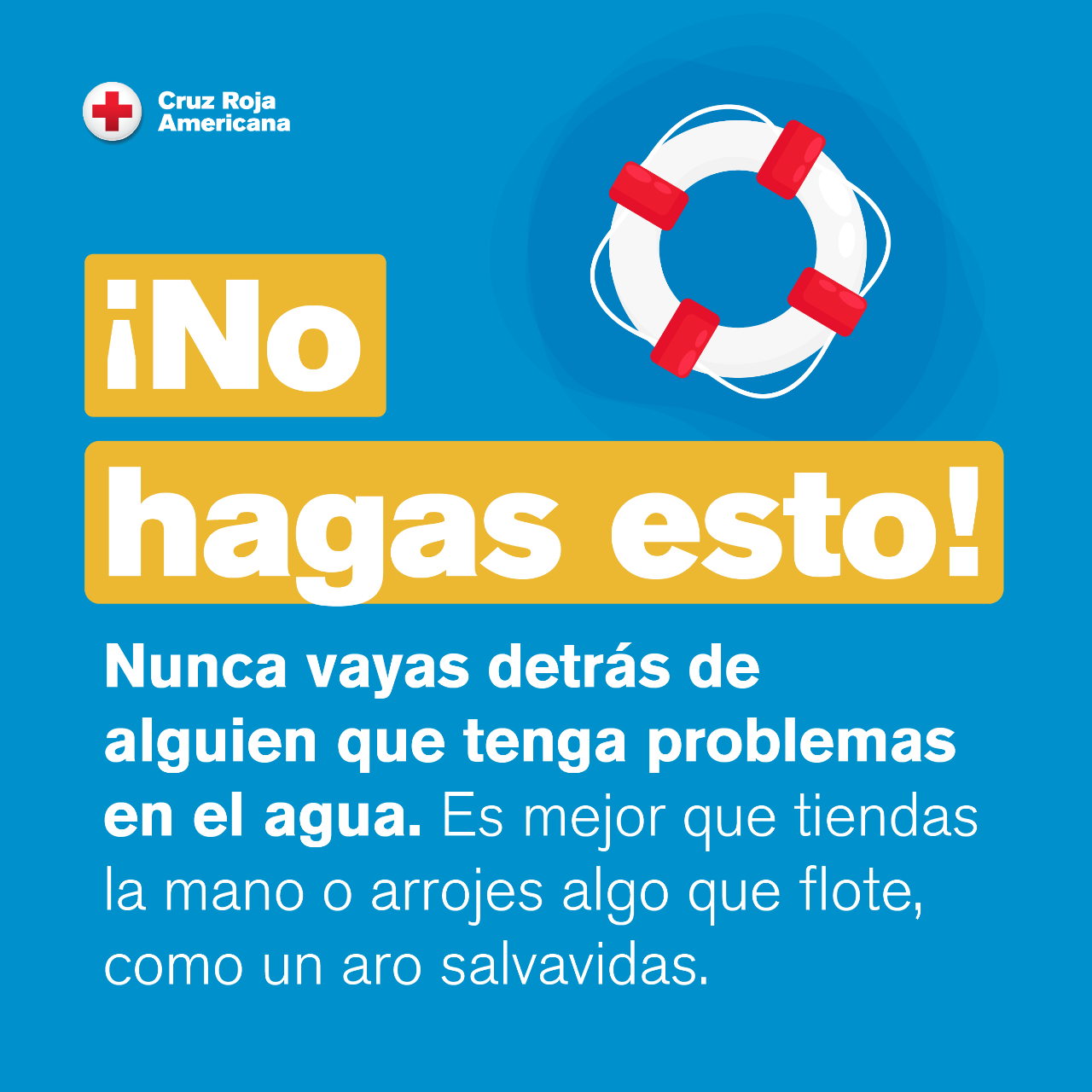 ¡No hagas esto! Nunca persigas a alguien que esté en problemas en el agua. En su lugar, acércate a ellos o arrójales algo que flote, como una boya circular.