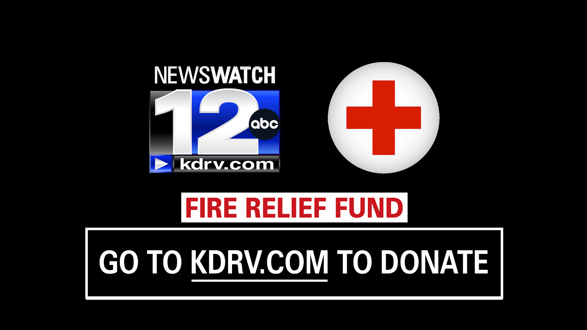 News watch 12 ABC Redcross Fire Relief Fund logo Go to KDRV.com to donate