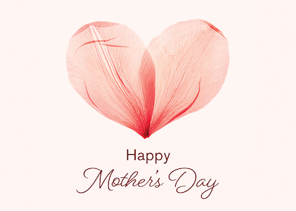Image of tribute card featuring two flower petals arranged in the shape of a heart with the text Happy Mother's Day