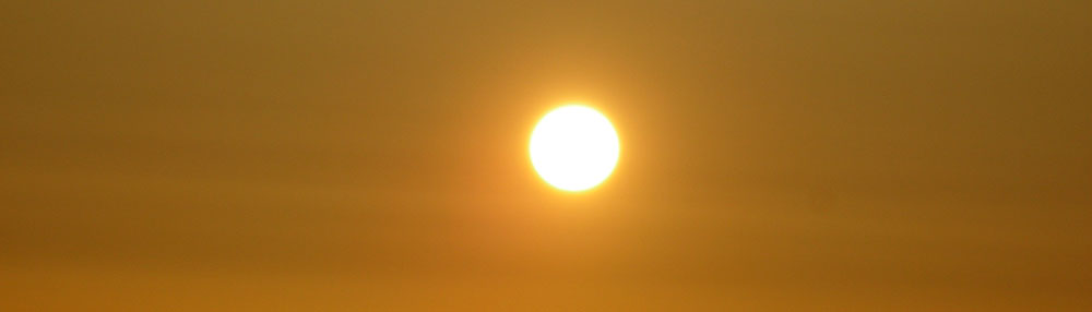 Hot Sun in the sky.