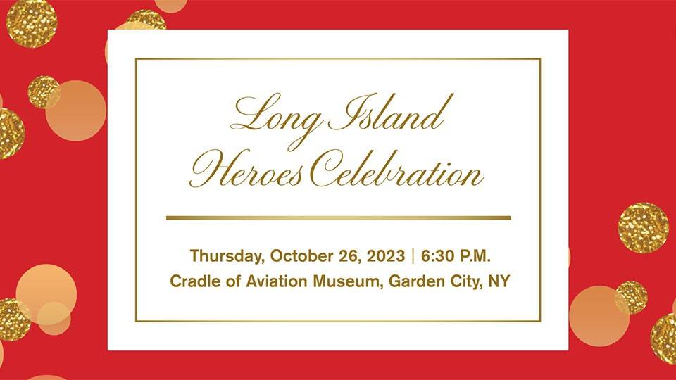 Gold and red fancy background that says Long Island Heroes Among Us in red lettering