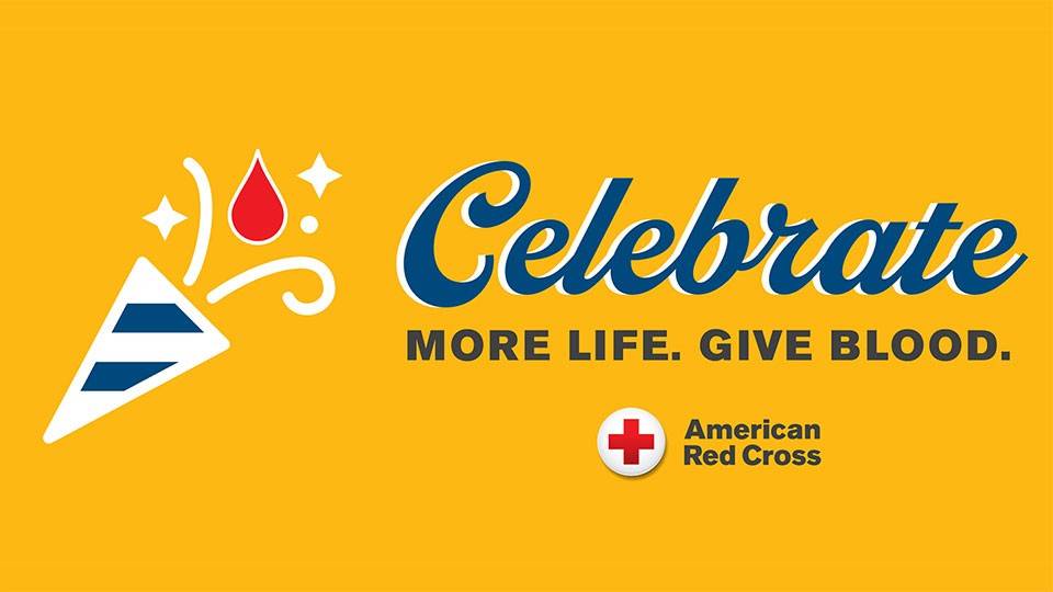 banner with the text "Celebrate more life. give blood." and a red cross logo.