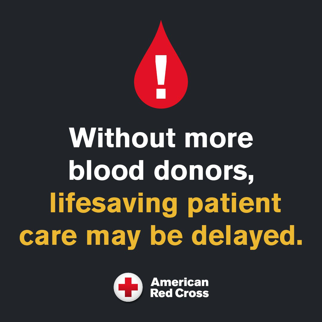 a blood drop icon with an exclamation mark in the middle of it and the following text below it, without more blood donors, lifesaving patient care may be delayed.