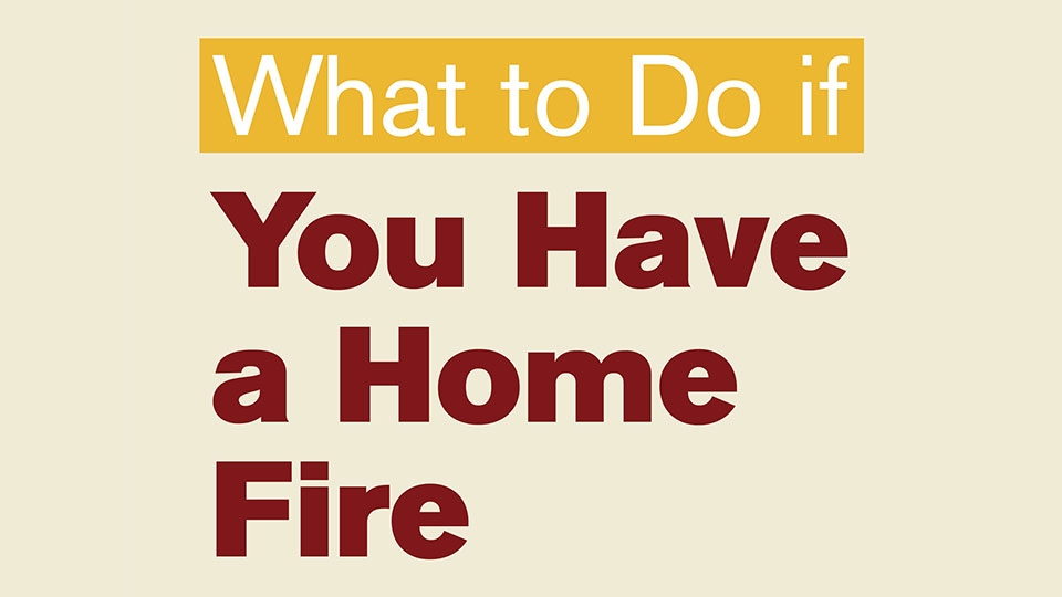 text that reads, what to do if you have a home fire.