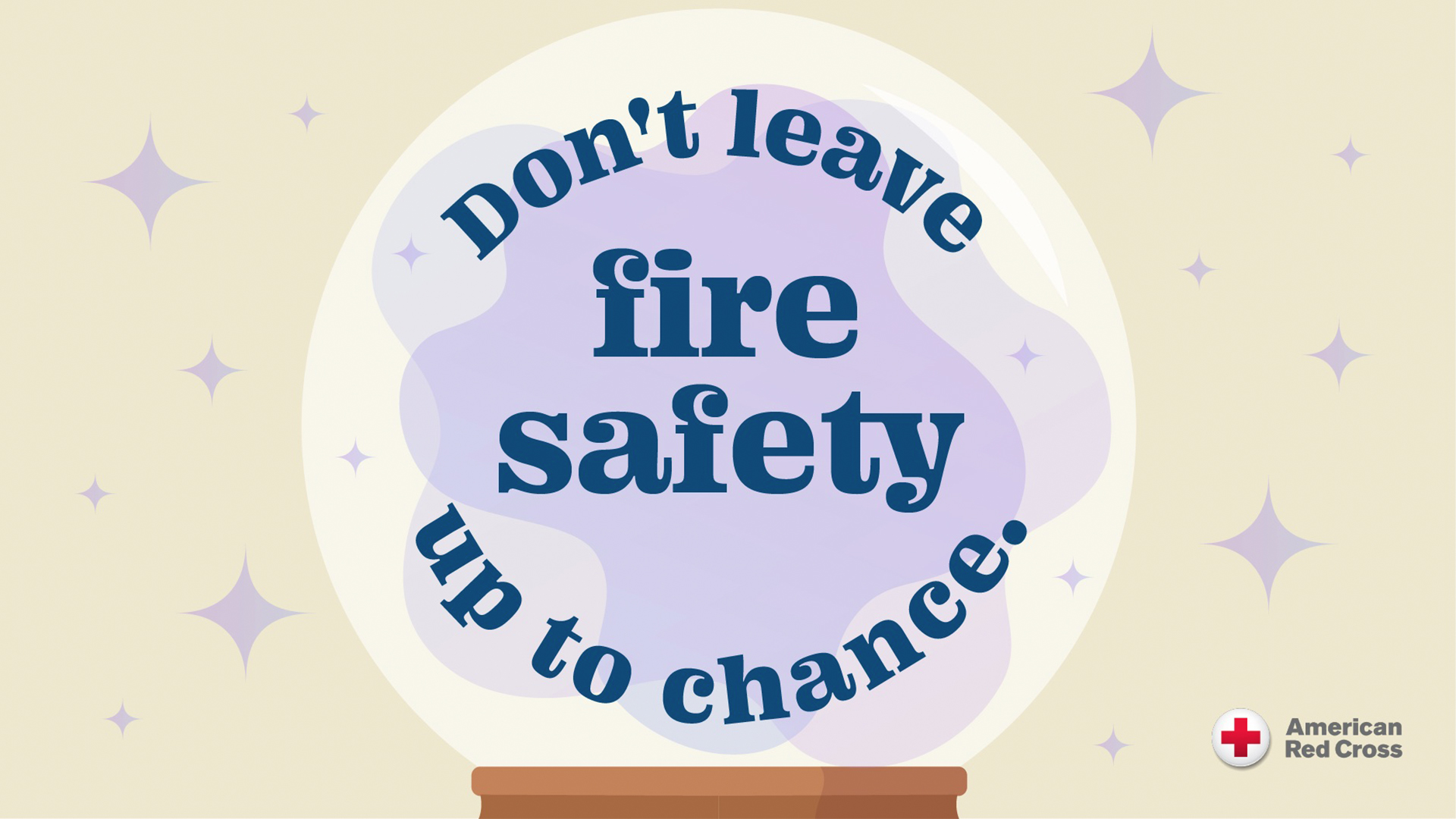 Graphic with the words: Don't leave fire safety up to chance inside of a crystal ball.