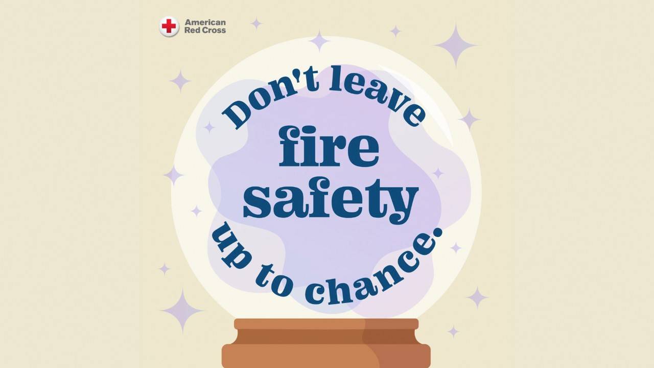 Graphic featuring the American Red Cross logo and text that reads, "Don't leave fire safety up to chance."