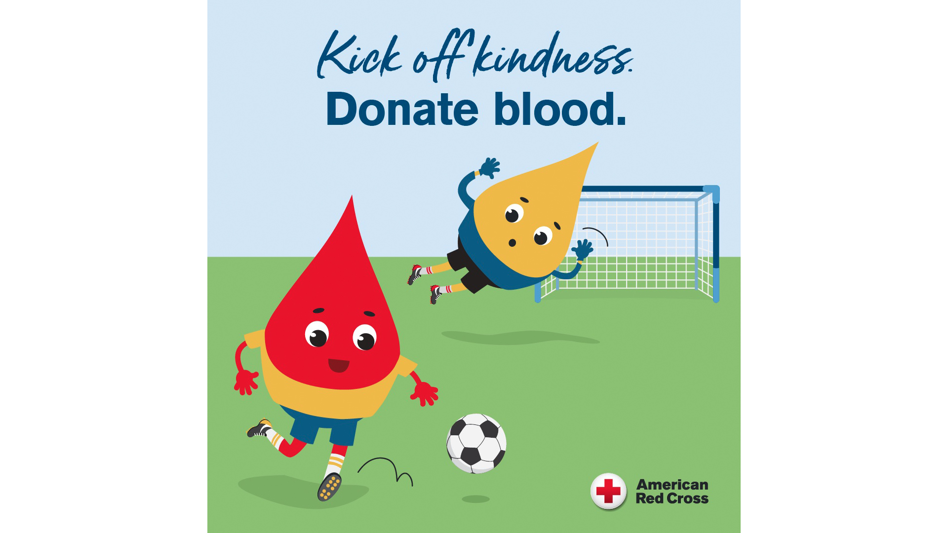 Illustration of a red blood drop kicking a soccer ball and a yellow platelet drop defending a soccer goal. Graphic reads: Kick off Kindness. Donate Blood