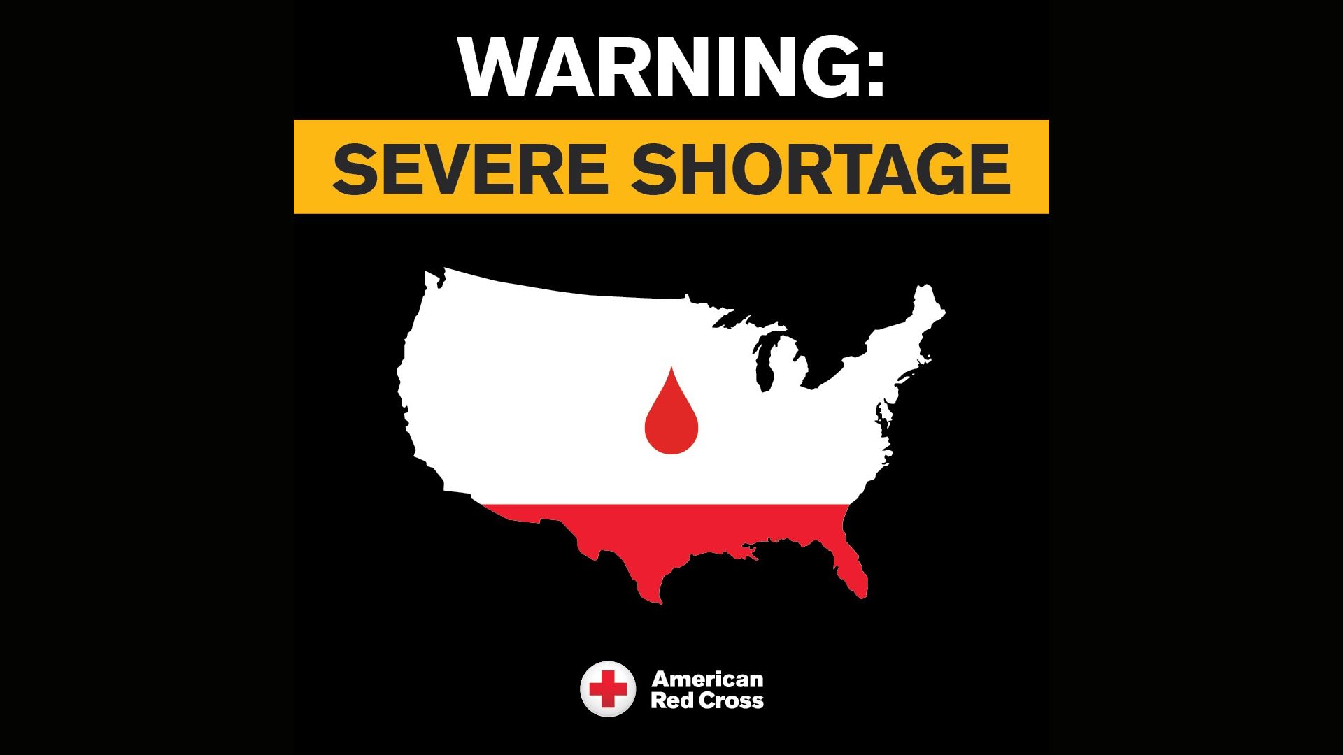Illustration has a black background with an outline of the United States, mostly in white but with red at the lower portion. There's a red blood drop in the middle. Words above the illustration tead: Warning: Severe Shortage.