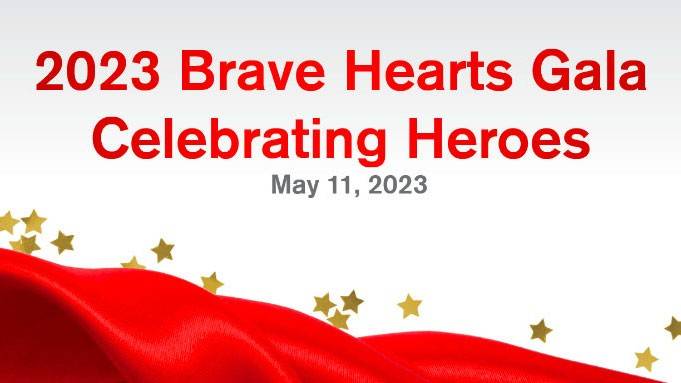 2023 Brave Hearts Gala Celebrating Heroes May 11 banner