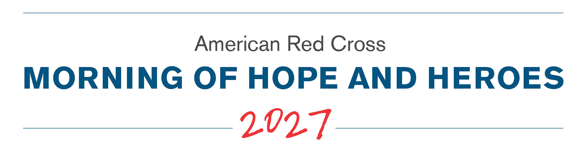 text that says American Red Cross Morning of Hope and Heroes 2027.