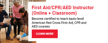 First Aid/CPR/AED Instructor (Online + Classroom). Become certified to teach basic-level American Red Cross First Aid, CPR and AED courses. Learn more