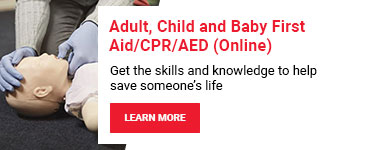 Adult, Child and Baby First Aid/CPR/AED (Online). Get the skills and knowledge to help save someone’s life. Learn more
