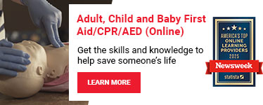 Adult, Child and Baby First Aid/CPR/AED (Online). Get the skills and knowledge to help save someone’s life. Learn more