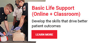 Basic Life Support (Online + Classroom). Develop the skills that drive better patient outcomes. Learn more