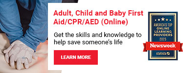 Adult, Child and Baby First Aid/CPR/AED (Online). Get the skills and knowledge to help save someone’s life. Learn more