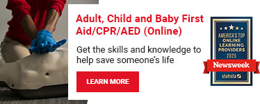 Adult, Child and Baby First Aid/CPR/AED (Online). Get the skills and knowledge to help save someone’s life. Learn more