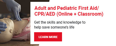 Adult and Pediatric First Aid/CPR/AED (Online + Classroom). Get the skills and knowledge to help save someone’s life. Learn more