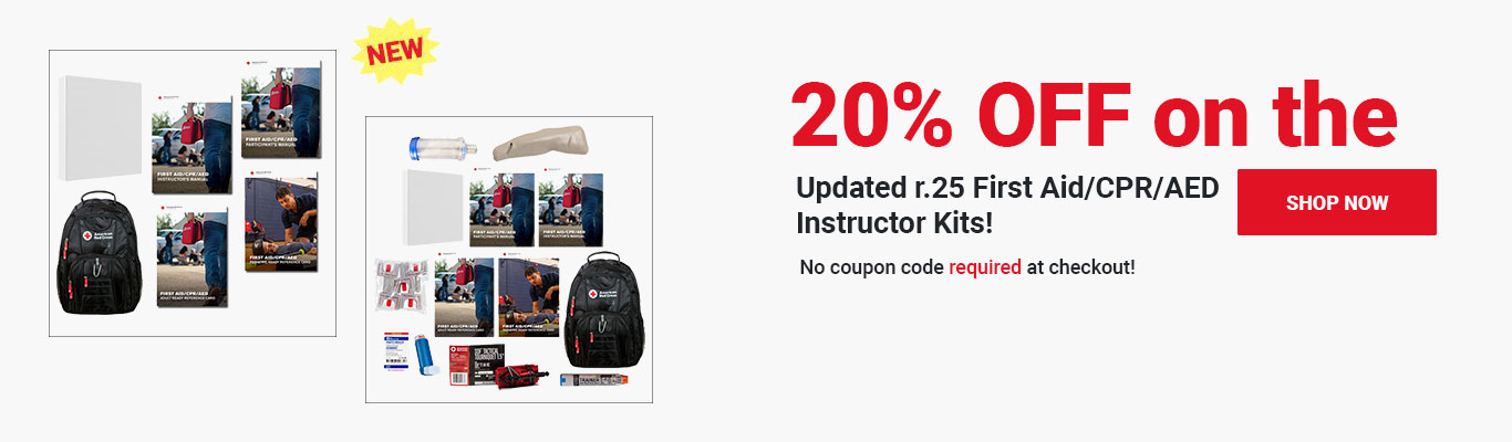 20% OFF on the Updated r.25 First Aid/CPR/AED Instructor Kits! No coupon code required at checkout! Shop Now >