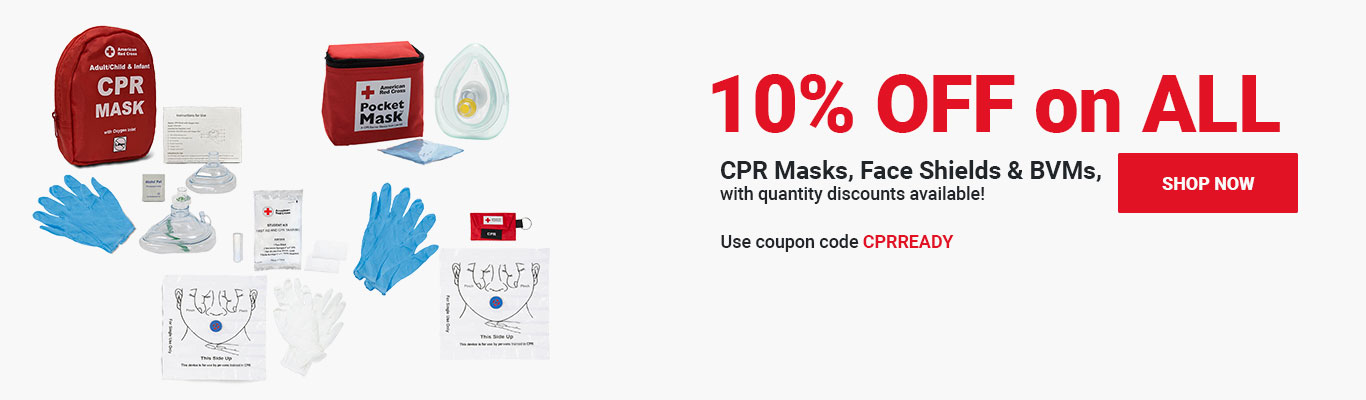 10% OFF on ALL CPR Masks, Face Shields & BVMs, with quantity discounts available! Use coupon code CPRREADY at checkout! Shop Now >