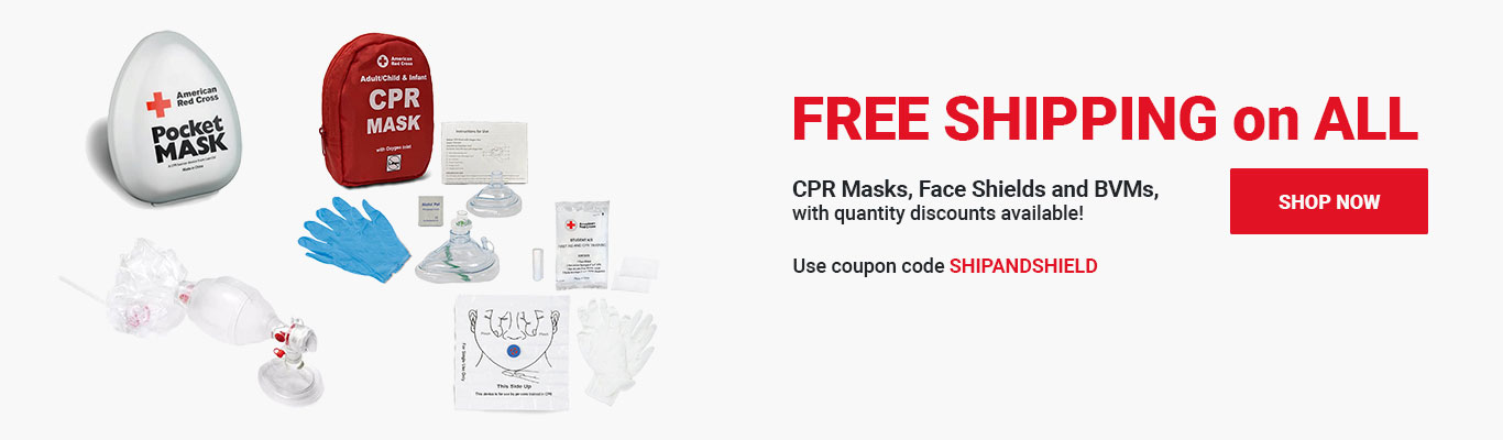 FREE SHIPPING on ALL CPR Masks, Face Shields and BVMs! Use coupon code SHIPANDSHIELD at checkout! Shop Now >
