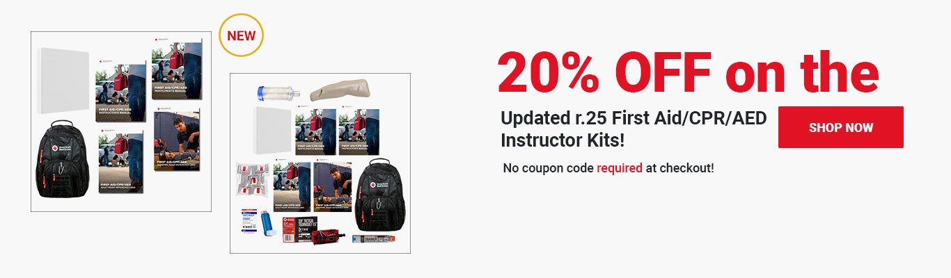 20% OFF on the Updated r.25 First Aid/CPR/AED Instructor Kits! No coupon code required at checkout! Shop Now >