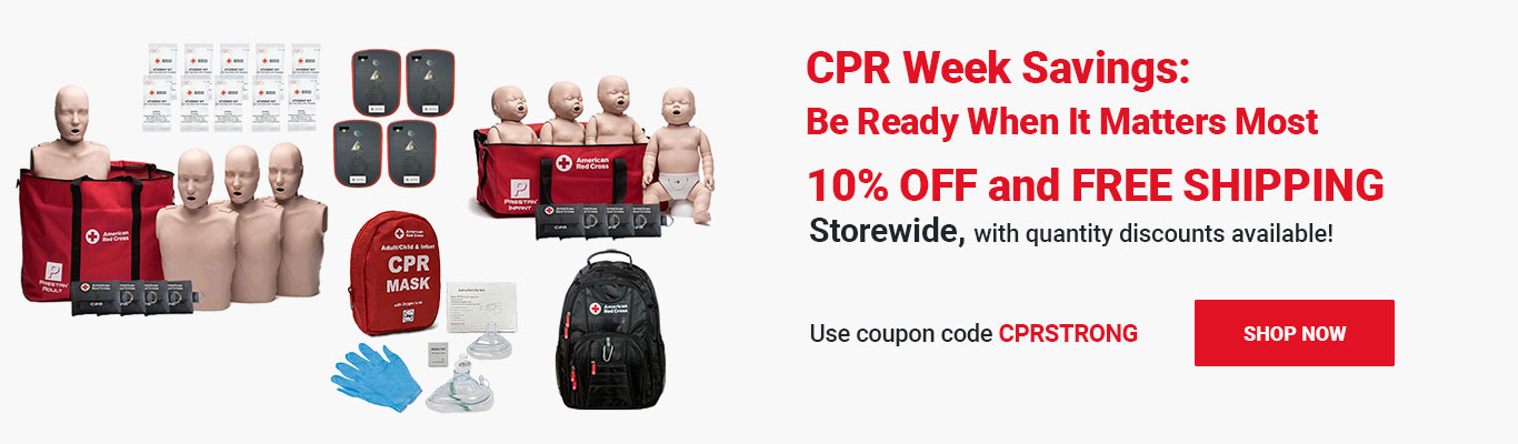 CPR Week Savings: Be Ready When It Matters Most - 10% OFF and FREE SHIPPING Storewide, with quantity discounts available! Use coupon code CPRSTRONG at checkout! Shop Now >