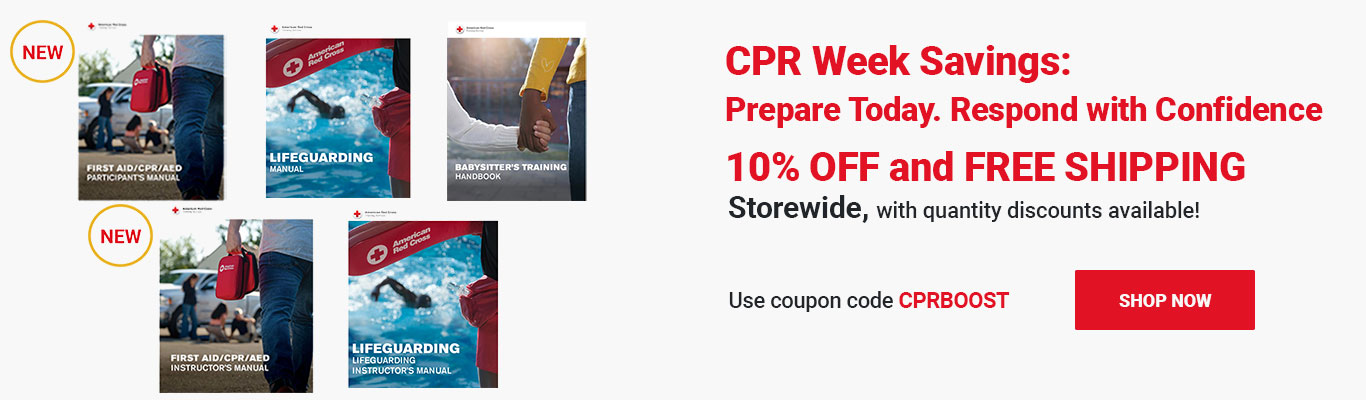 CPR Week Savings: Prepare Today. Respond with Confidence - 10% OFF and FREE SHIPPING Storewide, with quantity discounts available! Use coupon code CPRBOOST at checkout! Shop Now >