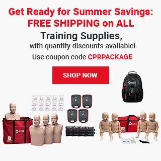 Get Ready for Summer Savings — FREE SHIPPING on ALL Training Supplies! Use coupon code CPRPACKAGE at checkout! Shop Now >