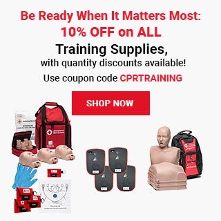 Be Ready When It Matters Most — 10% OFF on ALL Training Supplies, with quantity discounts available! Use coupon code CPRTRAINING at checkout! Shop Now >