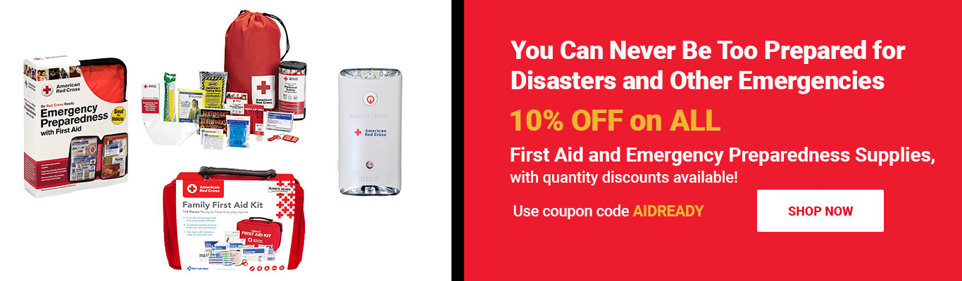 You Can Never Be Too Prepared for Disasters and Other Emergencies — 10% OFF on ALL First Aid and Emergency Preparedness Use coupon code AIDREADY at checkout! Shop Now >