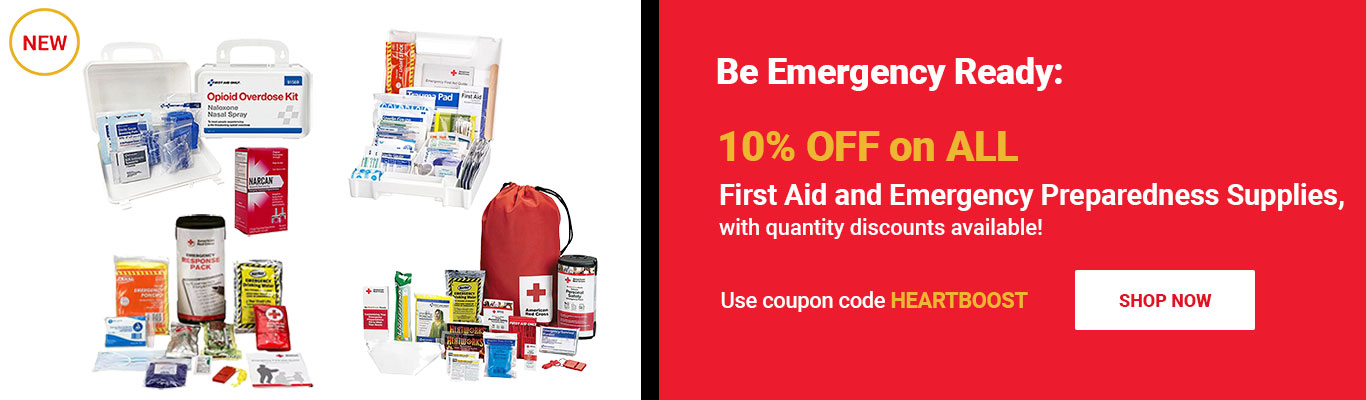 Be Emergency Ready — 10% OFF on ALL First Aid & Emergency Preparedness Supplies, with quantity discounts available! Use coupon code HEARTBOOST at checkout! Shop Now >