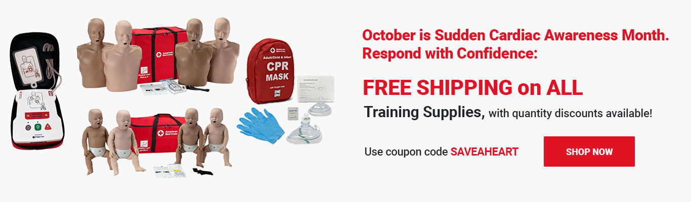 October is Sudden Cardiac Awareness Month. Respond With Confidence — FREE SHIPPING on ALL Training Supplies! Use coupon code SAVEAHEART at checkout! Shop Now >