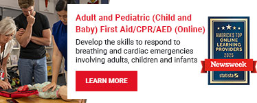 Adult and Pediatric (Child and Baby) First Aid/CPR/AED (Online). Develop the skills to respond to breathing and cardiac emergencies involving adults, children and infants. Learn more