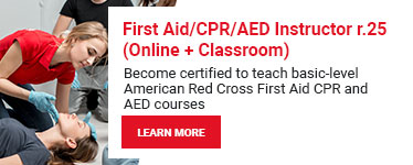 First Aid/CPR/AED Instructor r.25 (Online + Classroom). Become certified to teach basic-level American Red Cross First Aid CPR and AED courses. Learn more
